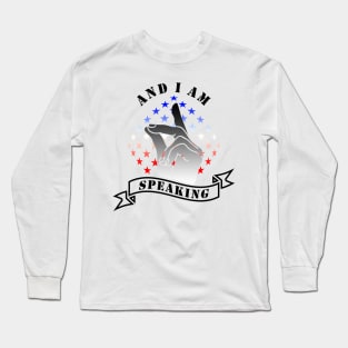 04 - And I Am Speaking Long Sleeve T-Shirt